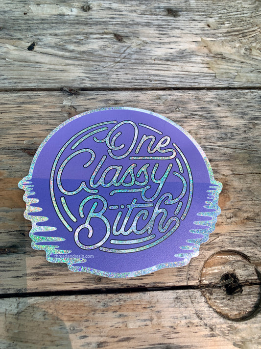 Posters, Prints, & Visual Artwork One Classy Bitch sticker - Thread & Resin